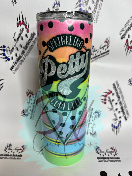 Sprinkling Petty Like Confetti Tumbler