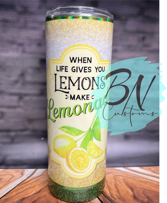 When Life gives you Lemons make Lemonade Tumbler
