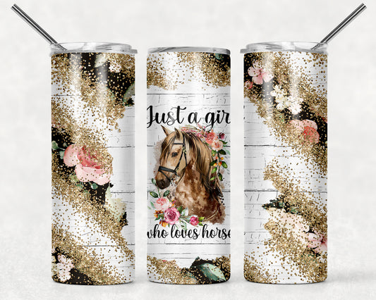 Just a Girl who Loves Horses Tumbler